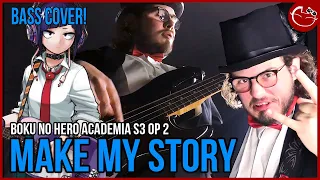 Make My Story【Boku No Hero Academia: S3 OP 2】BASS COVER by Dress Up Town