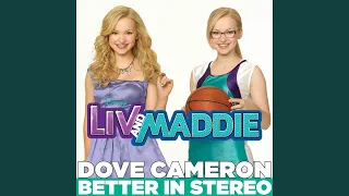Better in Stereo (from "Liv and Maddie")