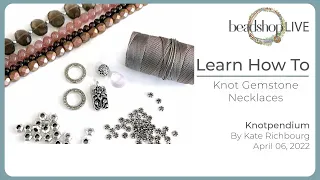 Beadshop LIVE: Knotted gemstone necklaces with Kate