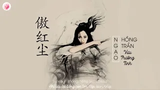 [Vietsub+pinyin] Ngạo Hồng Trần - Vưu Trưởng Tĩnh (Phù Dao Hoàng Hậu OST) 傲红尘 - 尤长靖 (扶摇皇后) HoaAnhDao