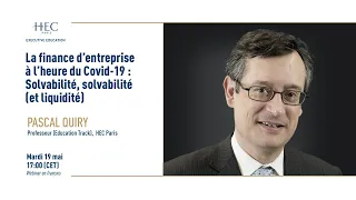 La Finance d’Entreprise à l’Heure du Covid-19 - Pascal Quiry - HEC Paris Insights