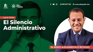 Ley N° 27444: El Silencio Administrativo | Renzo Alexander Ruiz Reynoso