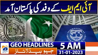 Geo News Headlines 5 AM - Arrival of IMF delegation to Pakistan | 31st Jan 2023
