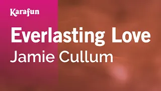 Everlasting Love - Jamie Cullum | Karaoke Version | KaraFun