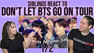 Siblings react to DON'T LET BTS GO ON TOUR 👀💜😂| REACTION 1/2