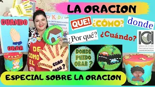 ESPECIAL SOBRE LA ORACION - QUE ES ORAR - COMO, DONDE, CUANDO Y PORQUE ORAR PARA NIÑOS