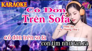 Cô Đơn Trên Sofa - Karaoke Tone Nữ - Karaoke Sáng KeyBoard - Karaoke Remix