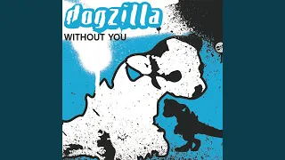 Without You (Dogzilla Dub Mix)