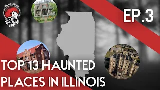 BMPP EP.3 - TOP 13 HAUNTED PLACES IN ILLINOIS