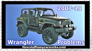 JK Jeep Wrangler 3rd Generation from 2007 to 2018 common problems and complaints