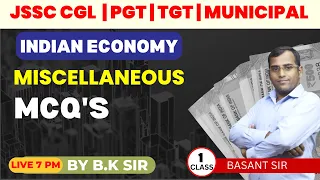 Miscellaneous || INDIAN ECONOMY | CLASS 01 | JSSC CGL PGT MUNICIPAL JPSC | BY B.K SIR