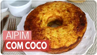 BOLO DE AIPIM COM COCO - SEM FARINHA/SEM AÇÚCAR | Mamãe Vida Saudável #318