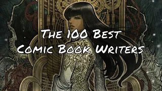 The 100 Best Comic Book Writers of All Time