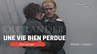 Une vie bien perdue | Décryptage de l'épisode 1 saison 7 d'OUTLANDER | Analyse d'épisode