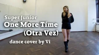 SUPER JUNIOR (슈퍼주니어) - 'One More Time (Otra Vez)' [dance cover by Vi]