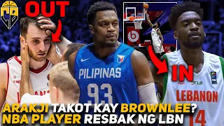 ARAKJI out vs Gilas, takot kay BROWNLEE ? NBA star ng LEBANON in vs Kai Sotto sana!