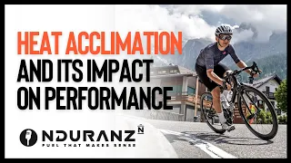 The Benefits of Cycling Heat Acclimation for Performance | NDURANZ Podcast