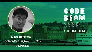 BEAM NIFs in Ziglang for Elixir AND Erlang by Isaac Yonemoto | Code BEAM Lite Stockholm 2023