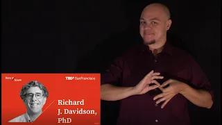 ASL Ted Talks (Episode 18) How mindfulness changes the emotional life our brains Richard J  Davidson