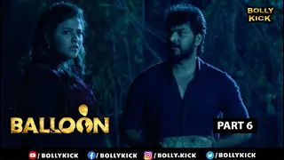 Balloon Full Movie Part 6 | Jai Sampath | Hindi Dubbed Movies 2021 | Janani Iyer | Anjali