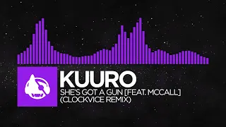 [Dubstep] - KUURO - She's Got a Gun [feat. McCall] (Clockvice Remix)