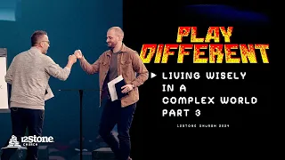 Living Wisely in a Complex World Part 3 | 12Stone Church