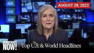 Top U.S. & World Headlines — August 28, 2023