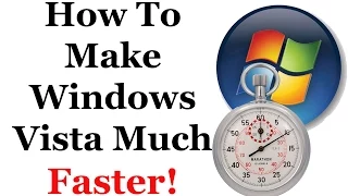 How To Make Windows Vista Faster & Improve It's Over All Performance