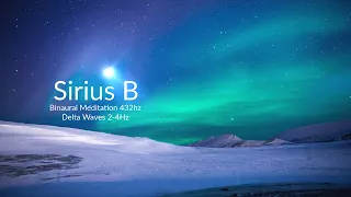 Sirius B - #Binaural #Meditation 432Hz - Delta Waves 2-4Hz