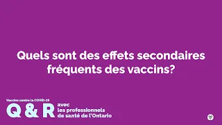 COVID-19 Q&R : Quels sont les effets secondaires fréquents des vaccins? [Vidéo description]