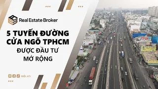 5 Tuyến đường cửa ngõ TP.HCM được đầu tư mở rộng