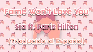 Sia - Fame Won’t Love You - Ft, Paris Hilton (Letra en Español) / CEO LYRICS