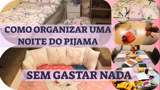 COMO ORGANIZAR UMA NOITE DO PIJAMA SEM GASTAR NADA#coisassimplesdavida