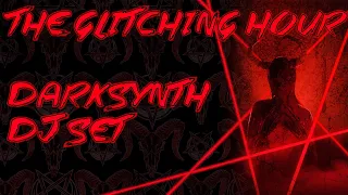 ⛧DarkSynth DJ Mix ⸸ The Glitching Hour⛧Cyberbass ⸸Horror Synth⛧Satanic Synthwave⸸ Midtempo⛧