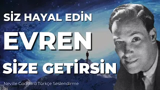 HAYAL ETTİĞİNİZ HER ŞEY GERÇEK OLACAK! | Neville Goddard Türkçe Seslendirme