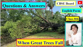 Questions & Answers When Great Trees Fall By Maya Angelou CBSE Board 8th English Poem @SweetOjal