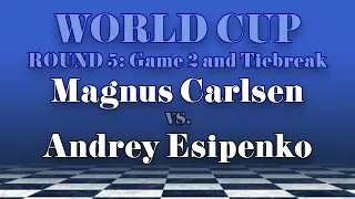 Magnus Carlsen vs Andrey Esipenko: Game 2 and Tiebreak