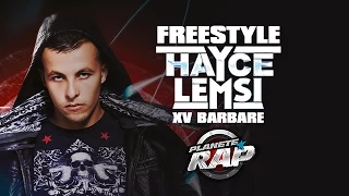 Hayce Lemsi & XV Barbare en freestyle #PlanèteRap
