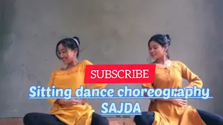 Sajda || Sitting dance choreography || By Yanki and Sujata ||