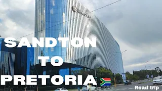 SCENIC DRIVE FROM SANDTON CITY TO PRETORIA SOUTH AFRICA | JOHANNESBURG 4K