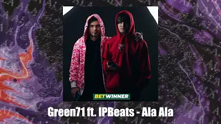 Green71 ft. IPBeats - Ala Ala ( Betwinner)