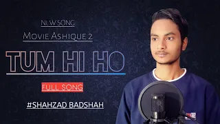 Tum Hi Ho | Shahzad Badshah | Original by | Arijit singh | New | Cover Song |