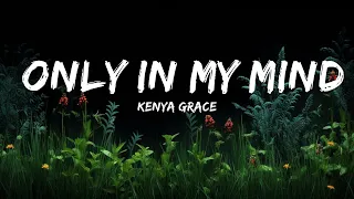 [1 Hour Version] Kenya Grace - Only In My Mind (Lyrics)  | Music Lyrics