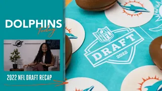 2022 NFL DRAFT RECAP | DOLPHINS TODAY