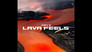 JOEY B - LAVA FEELS (AUDIO SLIDE)