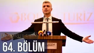 İstanbullu Gelin 64. Bölüm