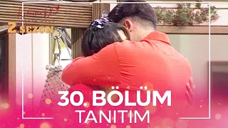 Kısmetse Olur: Aşkın Gücü 2. Sezon 30. Bölüm TANITIM