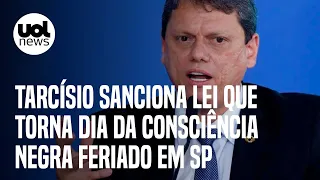 Tarcísio sanciona lei que torna Dia da Consciência Negra feriado no estado de SP