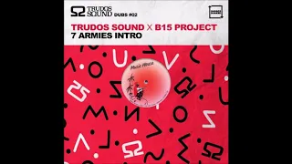 Trudos Sound x B-15 Project - 7 Armies Intro