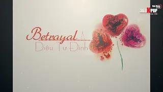 [Vietsub+Kara] Betrayal - Diêu Tư Đình (姚斯婷)